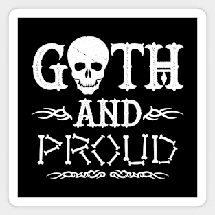 Goth And Proud Slogan Gift For Goth People Magnet